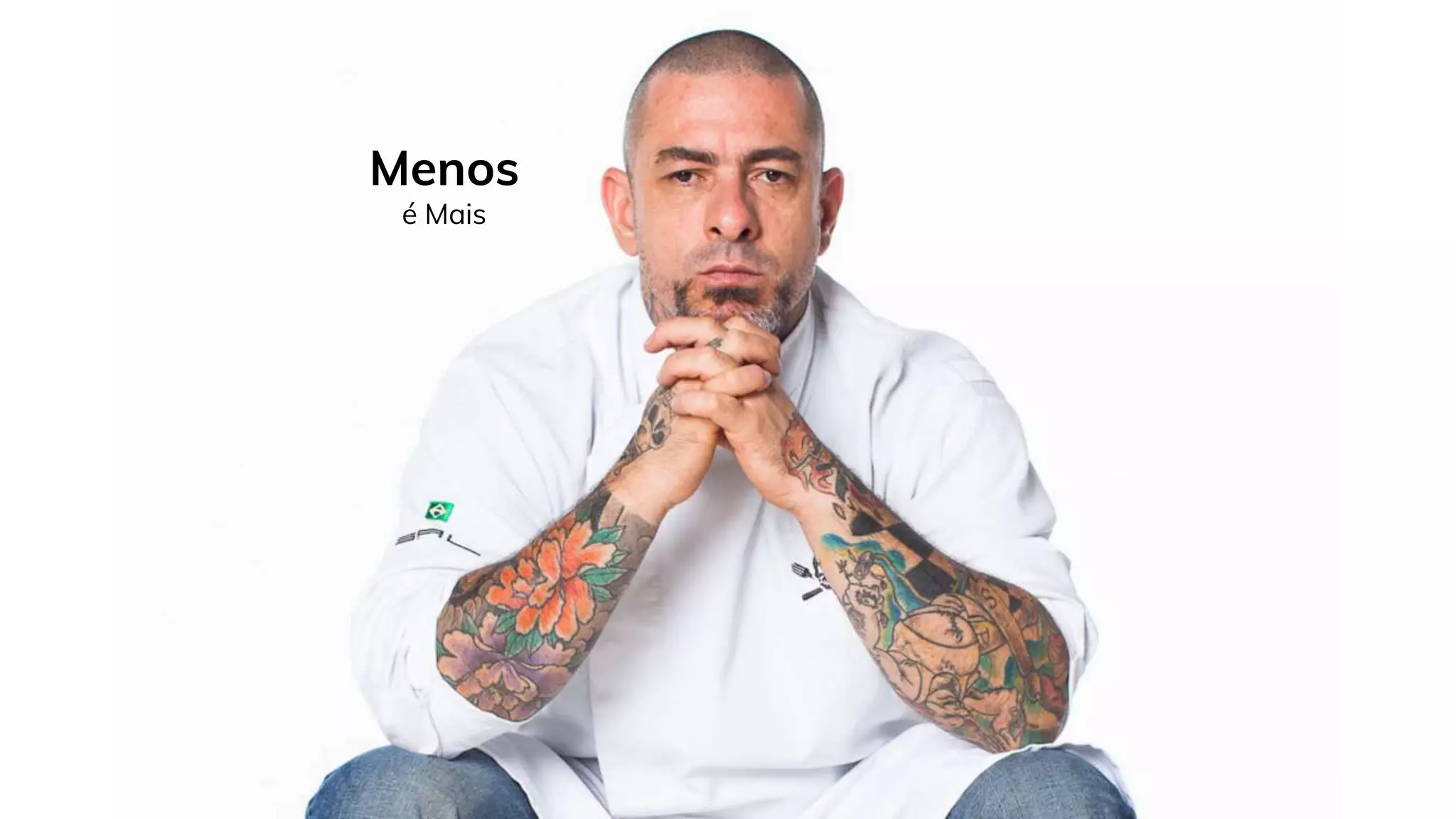 Menos
é Mais
 