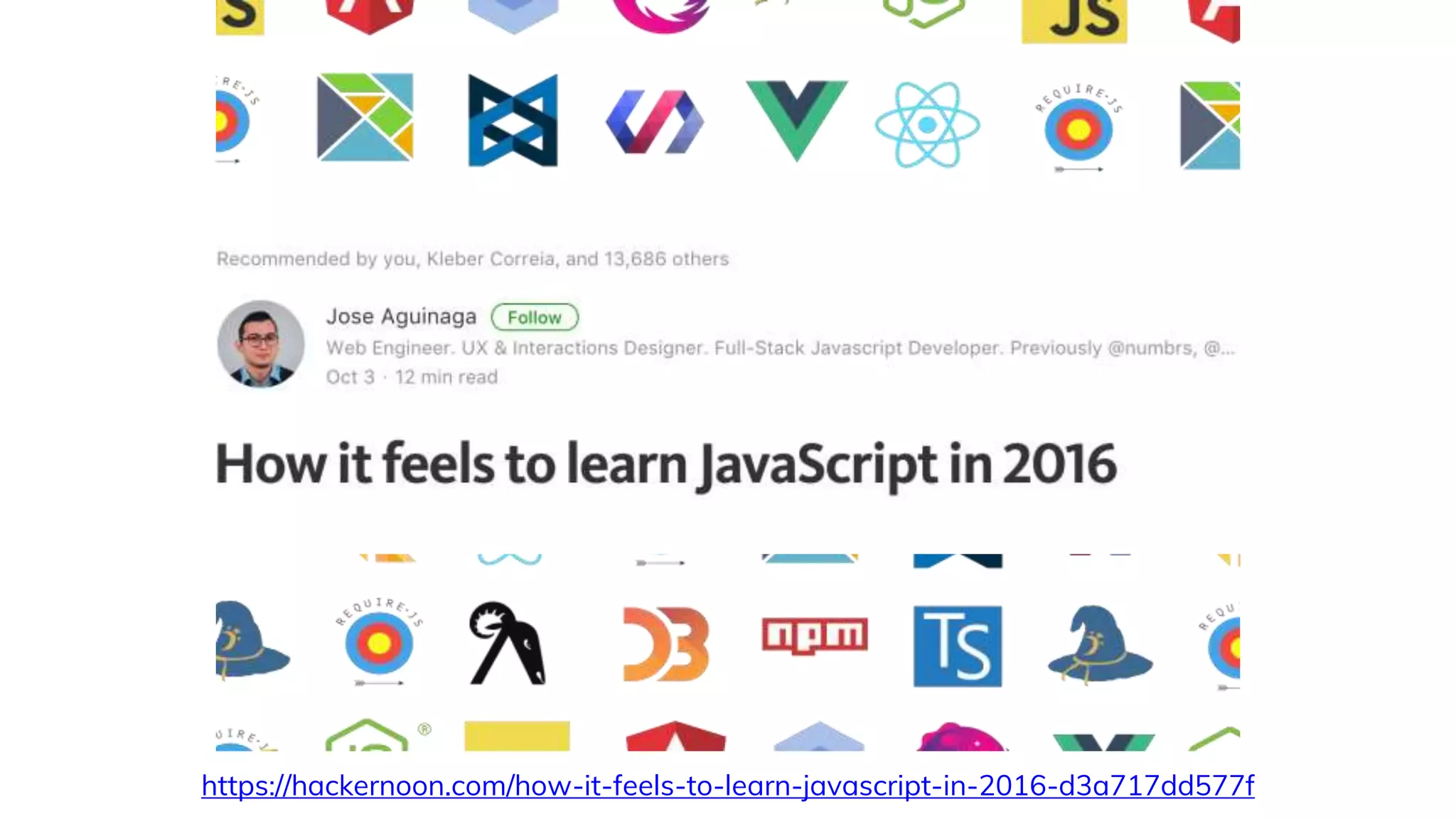 https://hackernoon.com/how-it-feels-to-learn-javascript-in-2016-d3a717dd577f
 