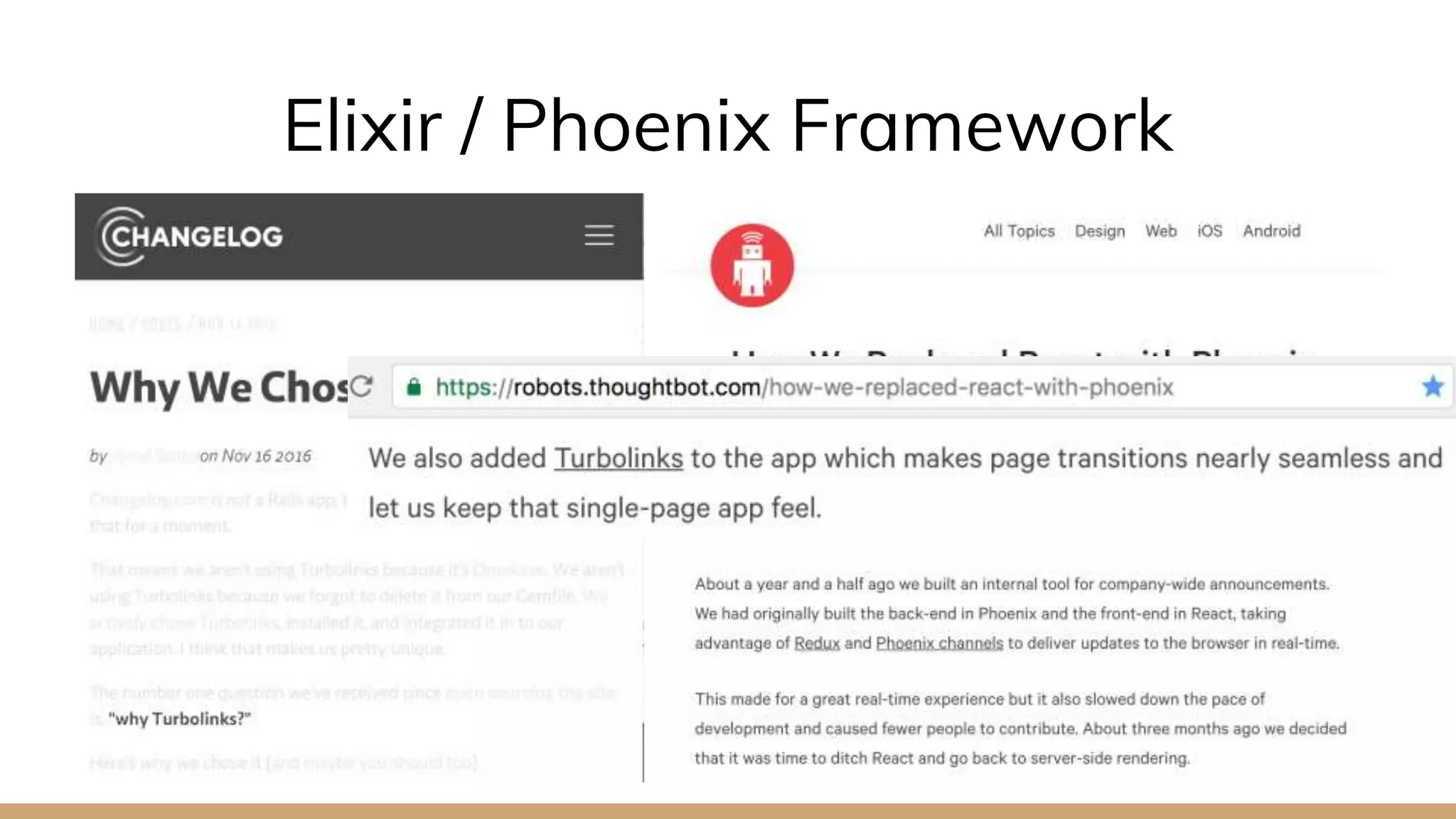 Elixir / Phoenix Framework
 