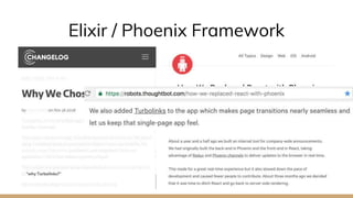 Elixir / Phoenix Framework
 
