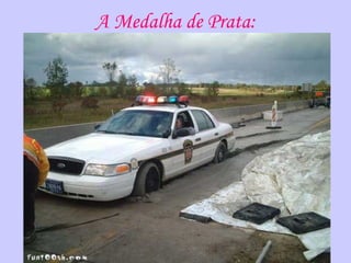 A Medalha de Prata:
 
