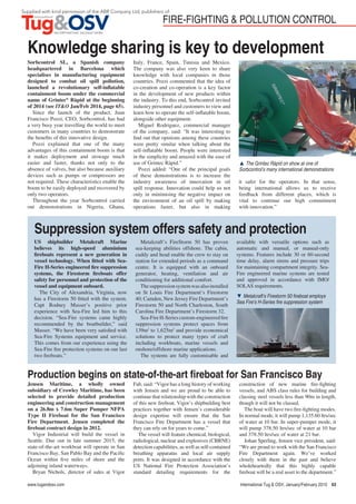 63international Tug & OSV, January/February 2015www.tugandosv.com
Fire-FiGhTinG & POllUTiOn cOnTrOl
Knowledge sharing is key to development
Production begins on state-of-the-art fireboat for San Francisco Bay
US shipbuilder Metalcraft Marine
believes its high-speed aluminium
fireboats represent a new generation in
vessel technology. When fitted with Sea-
Fire H-Series engineered fire suppression
systems, the Firestorm fireboats offer
safety for personnel and protection of the
vessel and equipment onboard.
The City of Alexandria, Virginia, now
has a Firestorm 50 fitted with the system.
Capt Rodney Masser’s positive prior
experience with Sea-Fire led him to this
decision. “Sea-Fire systems came highly
recommended by the boatbuilder,” said
Masser. “We have been very satisfied with
Sea-Fire Systems equipment and service.
This comes from our experience using the
Sea-Fire fire protection systems on our last
two fireboats.”
Sorbcontrol SL, a Spanish company
headquartered in Barcelona which
specialises in manufacturing equipment
designed to combat oil spill pollution,
launched a revolutionary self-inflatable
containment boom under the commercial
name of Grintec®
Ràpid at the beginning
of 2014 (see IT&O Jan/Feb 2014, page 65).
Since the launch of the product, Juan
Francisco Pozzi, CEO, Sorbcontrol, has had
a very busy year travelling the world to meet
customers in many countries to demonstrate
the benefits of this innovative design.
Pozzi explained that one of the many
advantages of this containment boom is that
it makes deployment and stowage much
easier and faster, thanks not only to the
absence of valves, but also because auxiliary
devices such as pumps or compressors are
not required. These characteristics enable the
boom to be easily deployed and recovered by
only two operators.
Throughout the year Sorbcontrol carried
out demonstrations in Nigeria, Ghana,
▼ Metalcraft’s Firestorm 50 fireboat employs
Sea Fire’s H-Series fire suppression system
Suppression system offers safety and protection
Italy, France, Spain, Tunisia and Mexico.
The company was also very keen to share
knowledge with local companies in those
countries. Pozzi commented that the idea of
co-creation and co-operation is a key factor
in the development of new products within
the industry. To this end, Sorbcontrol invited
industry personnel and customers to view and
learn how to operate the self-inflatable boom,
alongside other equipment.
Miguel Rodriguez, commercial manager
of the company, said: “It was interesting to
find out that opinions among these countries
were pretty similar when talking about the
self-inflatable boom. People were interested
in the simplicity and amazed with the ease of
use of Grintec Ràpid.”
Pozzi added: “One of the principal goals
of these demonstrations is to increase the
industry awareness of innovation in oil
spill response. Innovation could help us not
only in minimising the negative impact on
the environment of an oil spill by making
operations faster, but also in making
it safer for the operators. In that sense,
being international allows us to receive
feedback from different places, which is
vital to continue our high commitment
with innovation.”
Metalcraft’s FireStorm 50 has proven
sea-keeping abilities offshore. The cabin,
cuddy and head enable the crew to stay on
station for extended periods as a command
centre. It is equipped with an onboard
generator, heating, ventilation and air
conditioning for additional comfort.
Thesuppressionsystemwasalsoinstalled
on St Louis Fire Department’s Firestorm
40; Camden, New Jersey Fire Department’s
Firestorm 50 and North Charleston, South
Carolina Fire Department’s Firestorm 32.
Sea-FireH-Seriescustom-engineeredfire
suppression systems protect spaces from
139m2
to 1,625m2
and provide economical
solutions to protect many types of craft
including workboats, marine vessels and
onshore/offshore marine applications.
The systems are fully customisable and
▲ The Grintec Ràpid on show at one of
Sorbcontrol’s many international demonstrations
available with versatile options such as
automatic and manual, or manual-only
systems. Features include 30 or 60-second
time delay, alarm sirens and pressure trips
for maintaining compartment integrity. Sea-
Fire engineered marine systems are tested
and approved in accordance with IMO/
SOLAS requirements.
Jensen Maritime, a wholly owned
subsidiary of Crowley Maritime, has been
selected to provide detailed production
engineering and construction management
on a 26.8m x 7.6m Super Pumper NFPA
Type II Fireboat for the San Francisco
Fire Department. Jensen completed the
fireboat contract design in 2012.
Vigor Industrial will build the vessel in
Seattle. Due out in late summer 2015, the
state-of-the-art workboat will operate in San
Francisco Bay, San Pablo Bay and the Pacific
Ocean within five miles of shore and the
adjoining inland waterways.
Bryan Nichols, director of sales at Vigor
Fab, said: “Vigor has a long history of working
with Jensen and we are proud to be able to
continue that relationship with the construction
of this new fireboat. Vigor’s shipbuilding best
practices together with Jensen’s considerable
design expertise will ensure that the San
Francisco Fire Department has a vessel that
they can rely on for years to come.”
The vessel will feature chemical, biological,
radiological, nuclear and explosives (CBRNE)
detection capabilities, as well as self-contained
breathing apparatus and local air supply
ports. It was designed in accordance with the
US National Fire Protection Association’s
standard detailing requirements for the
construction of new marine fire-fighting
vessels, and ABS class rules for building and
classing steel vessels less than 90m in length,
though it will not be classed.
The boat will have two fire-fighting modes.
In normal mode, it will pump 1,135.60 ltrs/sec
of water at 10 bar. In super-pumper mode, it
will pump 378.50 ltrs/sec of water at 10 bar
and 378.50 ltrs/sec of water at 21 bar.
Johan Sperling, Jensen vice president, said:
“We are proud to work with the San Francisco
Fire Department again. We’ve worked
closely with them in the past and believe
wholeheartedly that this highly capable
fireboat will be a real asset to the department.”
Supplied with kind permission of the ABR Company Ltd, publishers of:
Tug&OSVINCORPORATING SALVAGE NEWS
International
 
