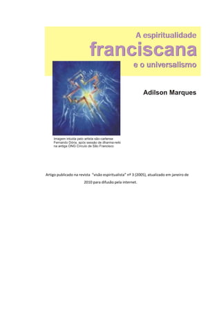 Artigo publicado na revista “visão espiritualista” nº 3 (2005), atualizado em janeiro de 
2010 para difusão pela internet. 
 