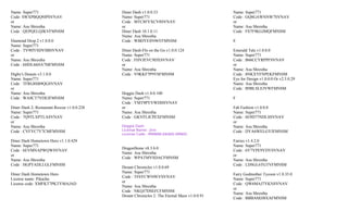 Name: Super771                               Diner Dash v1.0.0.53                             Name: Super771
Code: SWXPBQQ9JPSVNAV                        Name: Super771                                   Code : GQ8GAWNNW7SVNAV
or                                           Code : MTC8FYXCV8SVNAV                           or
Name: Asu Shrestha                           or                                               Name: Asu Shrestha
Code : QEPQELQJKVFMNSM                       Diner Dash 10.1.0.11                             Code : FS7F9KGJMQFMNSM
                                             Name: Asu Shrestha
Diamond Drop 2 v1.0.0.0                      Code : WBDYESN96YFMNSM                           E
Name: Super771
Code : TV9HYSDVSBSVNAV                       Diner Dash-Flo on the Go v1.0.0.124              Emerald Tale v1.0.0.0
or                                           Name: Super771                                   Name: Super771
Name: Asu Shrestha                           Code : FHVJEVC9DXSVNAV                           Code : B66CCYRPPFSVNAV
Code : 6HDL66HA7MFMNSM                       or                                               or
                                             Name: Asu Shrestha                               Name: Asu Shrestha
Digby's Donuts v3.1.0.0                      Code : V9KKF7P9YSFMNSM                           Code : 8NKXYFNPEKFMNSM
Name: Super771                                                                                Eye for Design v1.0.0.0 Or v2.5.0.29
Code : TFRG8SB9QGSVNAV                                                                        Name: Asu Shrestha
or                                                                                            Code : B9BLSLEJVWFMNSM
Name: Asu Shrestha                           Doggie Dash v1.0.0.100
Code : WA8CT7VDEJFMNSM                       Name: Super771                                   F
                                             Code : YMT9PYVWDHSVNAV
Diner Dash 2- Restaurant Rescue v1.0.0.228   or                                               Fab Fashion v1.0.0.0
Name: Super771                               Name: Asu Shrestha                               Name: Super771
Code : 7Q9TLXPTLASVNAV                       Code : GKVFLJCPEXFMNSM                           Code : 6E9D77NDLSSVNAV
or                                                                                            or
Name: Asu Shrestha                           Doggie Dash                                      Name: Asu Shrestha
Code : CVFYC7Y7CMFMNSM                       License Name : Jirix                             Code : DYA6WELGYJFMNSM
                                             License Code : RMW86-EKA6S-SMNSC

Diner Dash Hometown Hero v1.1.0.429                                                           Fairies v1.4.2.0
Name: Super771                                                                                Name: Super771
                                             DragonStone v8.3.6.0
Code : 6EVMNAPWQWSVNAV                                                                        Code : 6Y7YPE9YDYSVNAV
                                             Name: Asu Shrestha
or                                                                                            or
                                             Code : WPATMYSDACFMNSM
Name: Asu Shrestha                                                                            Name: Asu Shrestha
Code : HGPTADLLGLFMNSM                                                                        Code : LDSGL6TGTVFMNSM
                                             Dream Chronicles v1.0.0.69
                                             Name: Super771
Diner Dash Hometown Hero                                                                      Fairy Godmother Tycoon v1.0.35.0
                                             Code : TF6YCWN9EVSVNAV
License name: Pikachu                                                                         Name: Super771
                                             or
License code: XMFKT7PKTYMAJAD                                                                 Code : QW6MAJ7YKNSVNAV
                                             Name: Asu Shrestha
                                                                                              or
                                             Code : NKQJ7DSEFCFMNSM
                                                                                              Name: Asu Shrestha
                                             Dream Chronicles 2: The Eternal Maze v1.0.0.91
                                                                                              Code : BBBAMJJ8XAFMNSM
 