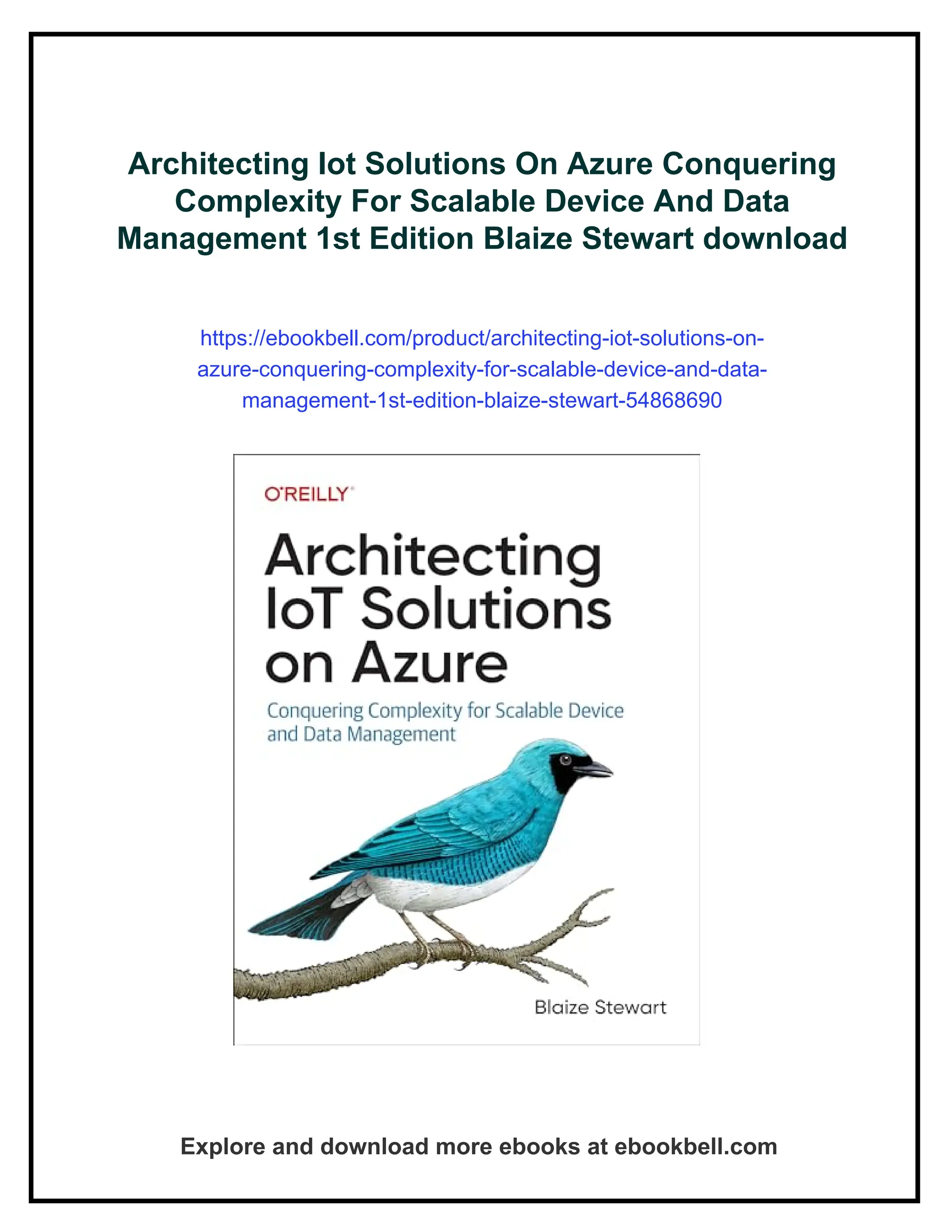 Architecting Iot Solutions On Azure Conquering
Complexity For Scalable Device And Data
Management 1st Edition Blaize Stewart download
https://ebookbell.com/product/architecting-iot-solutions-on-
azure-conquering-complexity-for-scalable-device-and-data-
management-1st-edition-blaize-stewart-54868690
Explore and download more ebooks at ebookbell.com
 