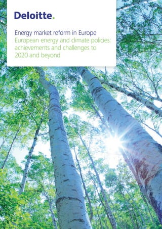 Energy market reform in Europe
European energy and climate policies:
achievements and challenges to
2020 and beyond
 