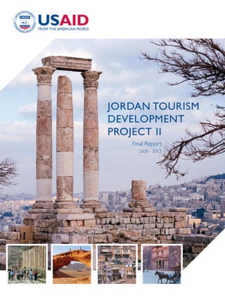 JORDAN TOURISM
DEVELOPMENT
PROJECT II
Final Report
2008 - 2013
 