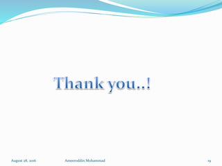 August 28, 2016 Ameeroddin Mohammad 19
 