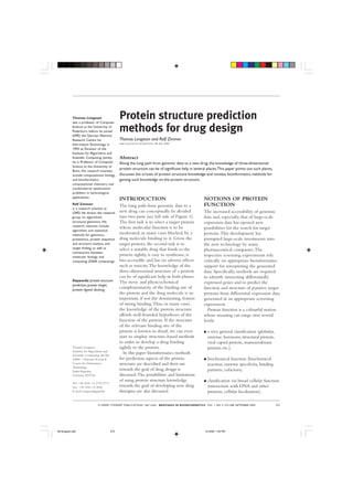 Protein structure prediction methods for drug design




            Thomas Lengauer
            was a professor of Computer
                                                 Protein structure prediction
            Science at the University of
            Paderborn, before he joined
            GMD, the German National
                                                 methods for drug design
            Research Centre for                  Thomas Lengauer and Ralf Zimmer
            Information Technology, in           Date received (in revised form): 4th July 2000

            1992 as Director of the
            Institute for Algorithms and
            Scientific Computing. Jointly,       Abstract
            he is Professor of Computer          Along the long path from genomic data to a new drug, the knowledge of three-dimensional
            Science at the University of
            Bonn. His research interests
                                                 protein structure can be of significant help in several places. This paper points out such places,
            include computational biology        discusses the virtues of protein structure knowledge and reviews bioinformatics methods for
            and bioinformatics,                  gaining such knowledge on the protein structure.
            computational chemistry and
            combinatorial optimisation
            problems in technological
            applications.
                                                 INTRODUCTION                                              NOTIONS OF PROTEIN
            Ralf Zimmer                                                                                    FUNCTION
                                                 The long path from genomic data to a
            is a research scientist at
            GMD. He directs the research         new drug can conceptually be divided                      The increased accessibility of genomic
            group on algorithmic                 into two parts (see left side of Figure 1).               data and, especially, that of large-scale
            structural genomics. His             The first task is to select a target protein              expression data has opened new
            research interests include           whose molecular function is to be                         possibilities for the search for target
            algorithms and statistical
            methods for genomics,
                                                 moderated, in many cases blocked, by a                    proteins. This development has
            proteomics, protein sequence         drug molecule binding to it. Given the                    prompted large-scale investments into
            and structure analysis, and          target protein, the second task is to                     the new technology by many
            target finding, as well as           select a suitable drug that binds to the                  pharmaceutical companies. The
            connections between
            molecular biology and
                                                 protein tightly, is easy to synthesise, is                respective screening experiments rely
            computing (DNA computing).           bio-accessible and has no adverse effects                 critically on appropriate bioinformatics
                                                 such as toxicity. The knowledge of the                    support for interpreting the generated
                                                 three-dimensional structure of a protein                  data. Specifically, methods are required
                                                 can be of significant help in both phases.                to identify interesting differentially
            Keywords: protein structure          The steric and physicochemical                            expressed genes and to predict the
            prediction, protein target,
            protein–ligand docking
                                                 complementarity of the binding site of                    function and structure of putative target
                                                 the protein and the drug molecule is an                   proteins from differential expression data
                                                 important, if not the dominating, feature                 generated in an appropriate screening
                                                 of strong binding. Thus, in many cases,                   experiment.
                                                 the knowledge of the protein structure                      Protein function is a colourful notion
                                                 affords well-founded hypotheses of the                    whose meaning can range over several
                                                 function of the protein. If the structure                 levels:
                                                 of the relevant binding site of the
                                                 protein is known in detail, we can even                   q   a very general classification (globular,
                                                 start to employ structure-based methods                       enzyme, hormone, structural protein,
                                                 in order to develop a drug binding                            viral capsid protein, transmembrane
            Thomas Lengauer,                     tightly to the protein.                                       protein, etc.);
            Institute for Algorithms and
            Scientific Computing (SCAI),
                                                    In this paper bioinformatics methods
            GMD – National Research              for prediction aspects of the protein                     q   biochemical function (biochemical
            Center for Information               structure are described and their use                         reaction, enzyme specificity, binding
            Technology,
            Sankt Augustin,
                                                 towards the goal of drug design is                            partners, cofactors);
            Germany D53754.                      discussed. The possibilities and limitations
                                                 of using protein structure knowledge                      q   classification via broad cellular function
            Tel: +49 2241 14 2776/2777
            Fax: +49 2241 14 2656                towards the goal of developing new drug                       (interaction with DNA and other
            E-mail: lengauer@gmd.de              therapies are also discussed.                                 proteins, cellular localisation);

                               © HENRY STEWART PUBLIC ATIONS 1467-5463. BRIEFINGS IN BIOINFORMATICS. VOL 1. NO 3. 275–288. SEPTEMBER 2000                 275




08-lengauer.p65                            275                                                              9/19/00, 1:49 PM
 