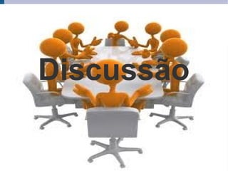 Discussão
 