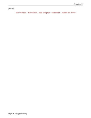 Chapter 2

per se.

          live version · discussion · edit chapter · comment · report an error




8 | C# Programming
 