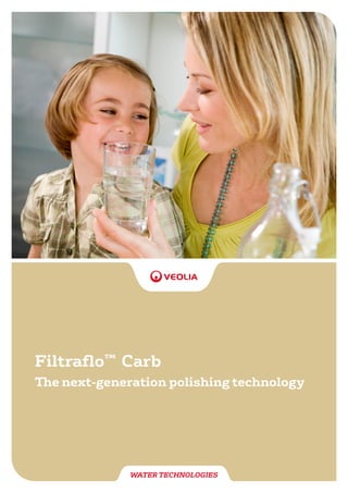 Filtraflo™
Carb
The next-generation polishing technology
WATER TECHNOLOGIES
 