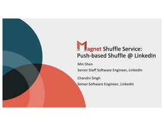 Magnet Shuffle Service: Push-based Shuffle at LinkedIn Slide 1