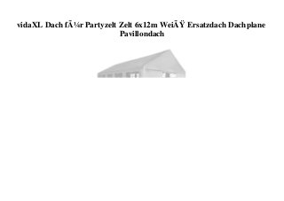 vidaXL Dach fÃ¼r Partyzelt Zelt 6x12m WeiÃŸ Ersatzdach Dachplane
Pavillondach
 