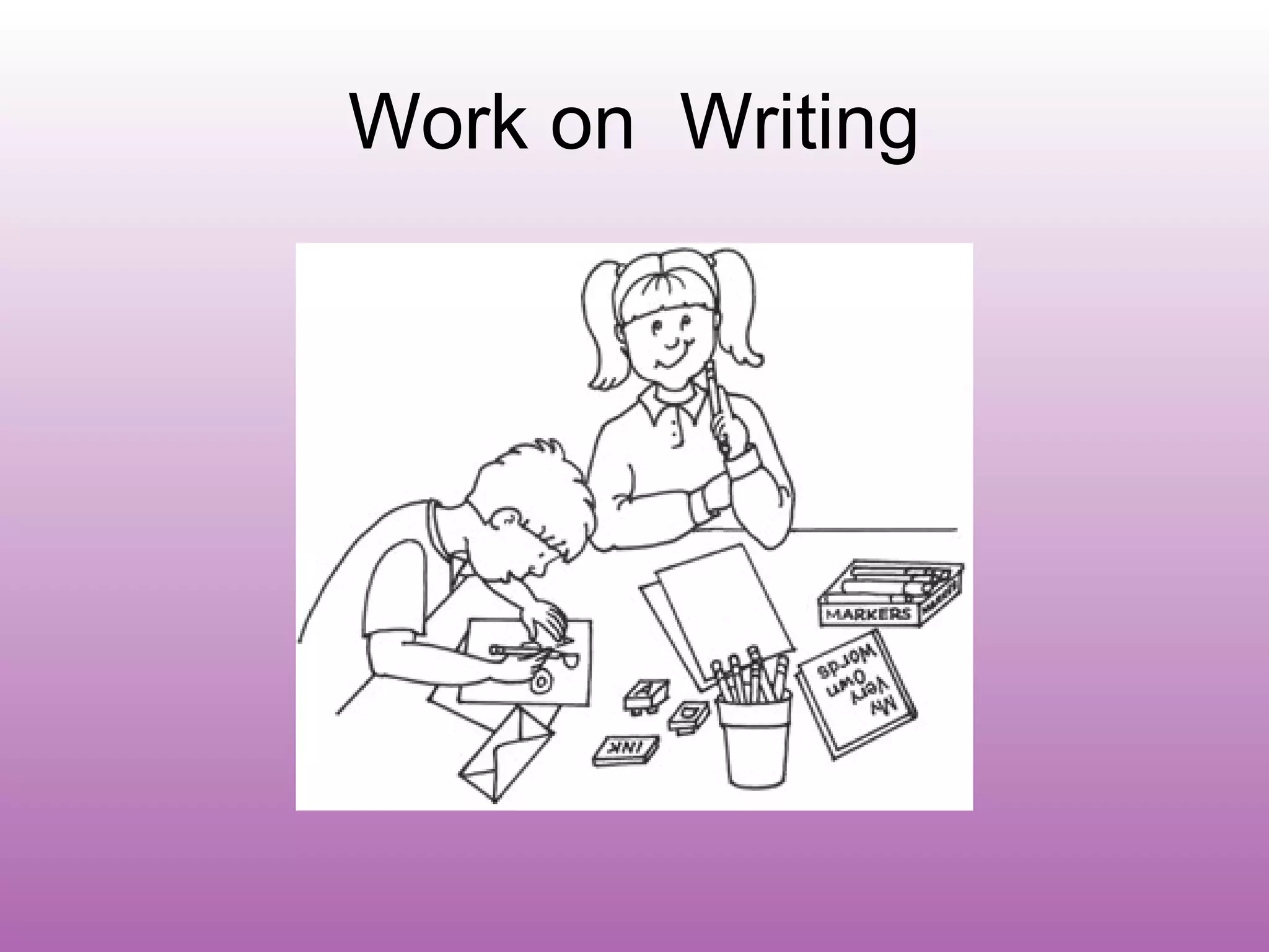 Work on Writing
 