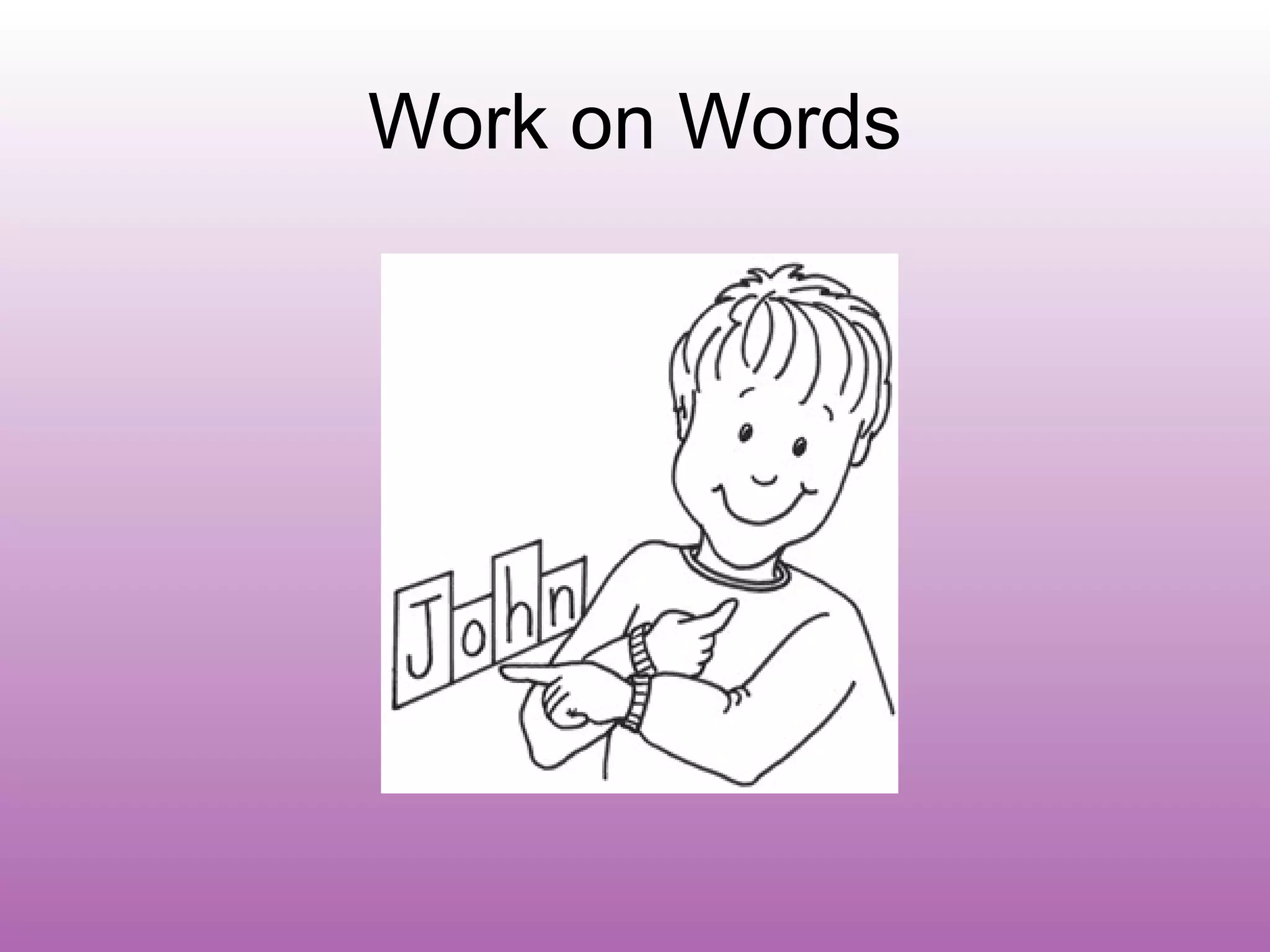 Work on Words
 