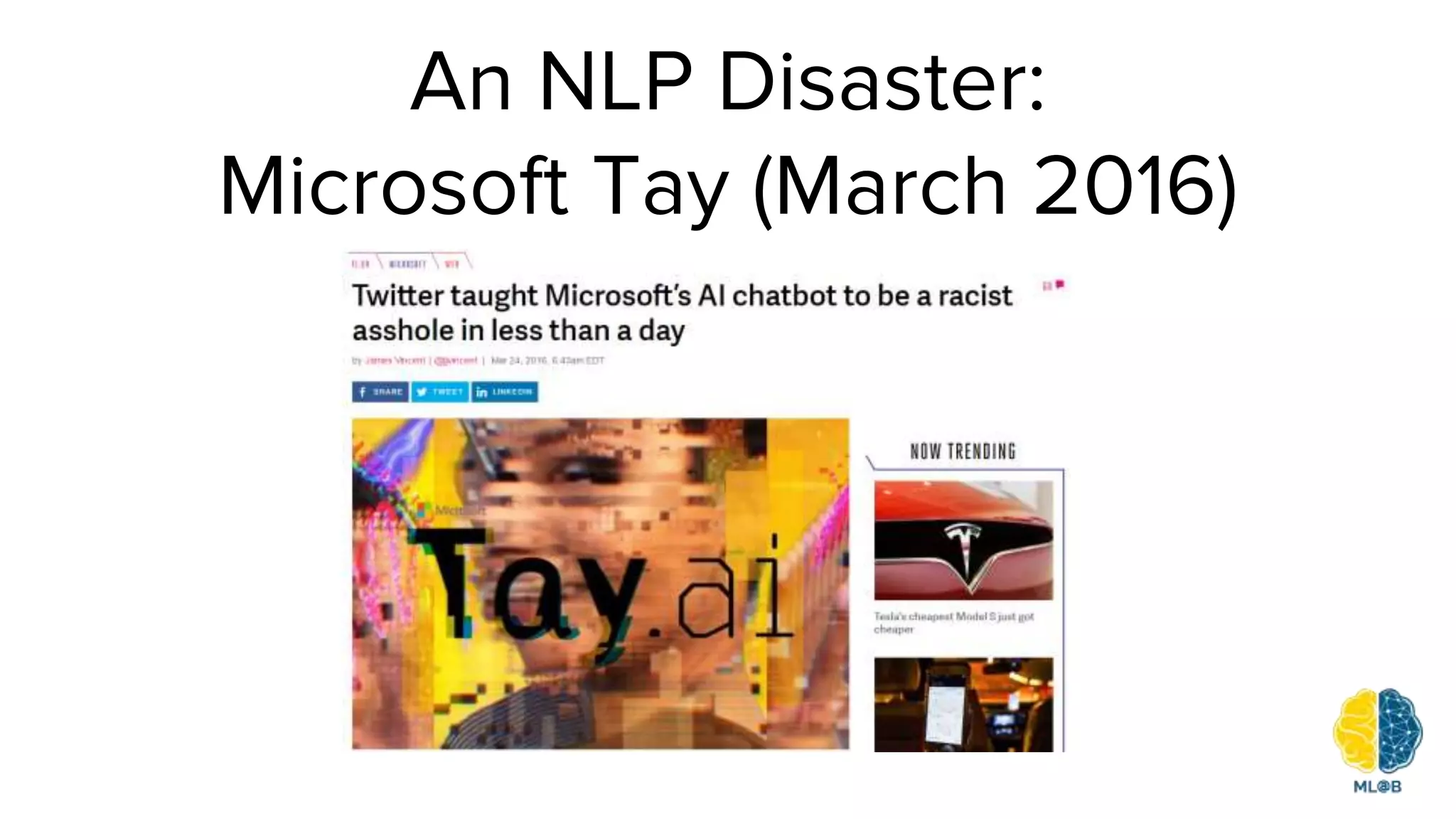 An NLP Disaster:
Microsoft Tay (March 2016)
 