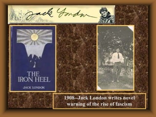 1908--Jack London writes novel warning of the rise of fascism
