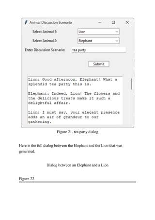 Figure 21. tea party dialog
Here is the full dialog between the Elephant and the Lion that was
generated.
Dialog between an Elephant and a Lion
Figure 22
 