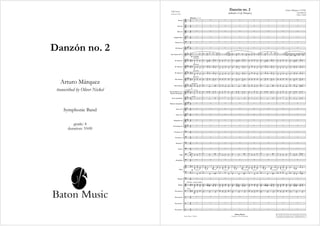 Danzón no. 2
Arturo Márquez
transcribed by Oliver Nickel
Symphonic Band
grade: 4
duration: 10:00
&
&
&
&
?
&
&
&
&
&
&
&
&
&
&
&
&
&
&
?
?
?
?
?
?
&
?
?
&




#
##
#
##
##
##
##
##
#
##
##
#
##
##
#
#
#
##
##
4
4
4
4
4
4
4
4
4
4
4
4
4
4
4
4
4
4
4
4
4
4
4
4
4
4
4
4
4
4
4
4
4
4
4
4
4
4
4
4
4
4
4
4
4
4
4
4
4
4
4
4
4
4
4
4
4
4
4
4
4
4
4
4
4
4
Piccolo
Flute 1,2
Oboe 1,2
English Horn
Bassoon 1,2
Eb Clarinet
Solo Clarinet Bb 1,2
Bb Clarinet 1
Bb Clarinet 2
Bb Clarinet 3
Alto Clarinet
Bass Clarinet
Alto Saxophone 1,2 /
Soprano Saxophone
Tenor Saxophone
Baritone Saxophone
Horn 1,2 F
Horn 3,4 F
Flugelhorn 1,2
Bb Trumpet 1,2
Trombone 1,2
Trombone 3
Baritone C
Tuba C
Cello
String Bass
Timpani
Mallets
Percussion 1
Percussion 2
Percussion 3
Percussion 4
Piano
Danzón q =116
∑
∑
∑
∑
∑
∑
.
˙
Fcantabile
1.
œ
Œ œ
p
quasi pizz.
œ œ
Œ
œ
p
quasi pizz.
œ œ
Œ
œ
p
quasi pizz.
œ œ
Œ œ
p
quasi pizz.
œ œ
œ
p
quasi pizz.
Œ œ œ
Œ
œ
œ
p
quasi pizz.
Alto Saxophone 1,2
œ
œ
œ
œ
œ
p
quasi pizz.
Œ
œ
œ
∑
∑
∑
∑
∑
∑
∑
∑
∑
œ
p
pizz.
Œ œ œ
∑
Œ
P
œ
œ
œ
œ œ
œ
˙ œ œ
∑
Œ
Marimba - medium mallets
œ
œ
p
œ
œ œ
œ
Œ œ
P
Claves
œ
>
Œ
∑
∑
∑
∑
∑
∑
∑
∑
∑
œ
-
J
œ œ
- œ
J
œ
œ
J
œ œ
#
j
œ œ
œ
j
œ œ
j
œ œ
œ
j
œ œ
j
œ œ
œ J
œ œ
J
œ œ
.
œ
-
.
œ
-
œ
#
œ
œ J
œ
œ œ
œ
#
J
œ
œ
œ
œ
.
œ
-
.
œ
-
œ
#
∑
∑
∑
∑
∑
∑
∑
∑
∑
.
œ
-
.
œ
- œ
#
∑
‰ j
œ
œ
- œ
‰
œ
œ
#
j
œ
.
œ
- .
œ
-
œ
#
∑
œ
œ
j
œ
œ œ
œ
#
j
œ
œ œ
œ
.
œ
> .
œ
>
œ
>
∑
∑
∑
∑
∑
∑
∑
∑
∑
˙ ‰ J
œ œ
m œ
œ œ œ œ
œ œ œ œ
œ œ œ œ
œ œ œ œ
œ Œ œ œ
œ
œ
œ
œ
œ
œ
œ
œ
œ Œ
œ
œ
∑
∑
∑
∑
∑
∑
∑
∑
∑
œ
Œ œ œ
∑
œ œ
œ
œ
œ œ
œ
˙
œ
œ
∑
œ
œ
œ
œ
œ
œ œ
œ
Œ œ œ
>
Œ
∑
∑
∑
∑
∑
∑
∑
∑
∑
œ
-
J
œ œ
- œ
J
œ
œ
J
œ œ
#
j
œ œ
œ
j
œ œ
j
œ œ
œ
j
œ œ
j
œ œ
œ
J
œ œ J
œ œ
.
œ
- .
œ
-
œ
#
œ
œ
J
œ
œ
œ
œ
#
J
œ
œ
œ
œ
.
œ
- .
œ
-
œ
#
∑
∑
∑
∑
∑
∑
∑
∑
∑
.
œ
-
.
œ
- œ
#
∑
‰ j
œ
œ
- œ
‰
œ
œ
#
j
œ
.
œ
- .
œ
-
œ
#-
∑
œ
œ
j
œ
œ œ
œ
#
j
œ
œ œ
œ
.
œ
> .
œ
>
œ
>
∑
∑
∑
∑
∑
∑
∑
∑
∑
œ œ œ ‰ J
œ
œ Œ œ œ
œ
Œ œ œ
œ
Œ œ œ
œ Œ œ œ
œ Œ œ œ
œ
œ Œ
œ
œ
œ
œ
œ Œ
œ
œ
∑
∑
∑
∑
∑
∑
∑
∑
∑
œ
Œ œ œ
∑
œ œ
œ
œ
œ œ
œ
˙ œ
-
œ
∑
œ
œ
Œ œ
œ œ
œ
Œ œ œ
>
Œ
∑
∑
∑
∑
∑
∑
∑
∑
∑
œ
-
J
œ œ
- œ
J
œ
œ
J
œ œ
#
j
œ œ
œ
j
œ œ
j
œ œ
œ
j
œ œ
j
œ œ
œ J
œ œ
J
œ œ
.
œ
-
.
œ
-
œ
#
œ
œ J
œ
œ œ
œ
#
J
œ
œ
œ
œ
.
œ
-
.
œ
-
œ
#
∑
∑
∑
∑
∑
∑
∑
∑
∑
.
œ
-
.
œ
- œ
#
∑
‰ j
œ
œ
- œ
‰
œ
œ
#
j
œ
.
œ
- .
œ
-
œ
#-
∑
œ
œ
j
œ
œ œ
œ
#
j
œ
œ œ
œ
.
œ
b
> .
œ
>
œ
>
∑
∑
∑
∑
∑
∑
∑
∑
∑
˙
‰ J
œ œ
m œ
œ œ œ œ
œ œ œ œ
œ œ œ œ
œ œ œ œ
œ Œ œ œ
œ
œ
œ
œ
œ
œ
œ
œ
œ Œ
œ
œ
∑
∑
∑
∑
∑
∑
∑
∑
∑
œ
Œ œ œ
∑
œ œ
œ
œ
œ œ
œ
œ Œ œ
-
œ
∑
œ
œ
œ
œ
œ
œ œ
œ
Œ œ œ
>
Œ
∑
∑
∑
∑
∑
∑
∑
∑
∑
œ œ œ œ œ œ œ œ
œ
J
œ œ
#
j
œ œ
œ
j
œ œ
j
œ œ
œ
j
œ œ
j
œ œ
œ
J
œ œ
J
œ œ
œ
- j
œ œ
- J
œ œ
#
œ
œ
J
œ
œ
œ
œ
#
J
œ
œ
œ
œ
œ
- j
œ œ
- J
œ œ
#
∑
∑
∑
∑
∑
∑
∑
∑
∑
œ
-
J
œ œ
- J
œ œ
#
∑
œ
-
j
œ œ
#-
j
œ œ
-
œ
-
j
œ œ
-
j
œ œ
#-
∑
œ
œ
j
œ
œ œ
œ
#
j
œ
œ œ
œ
.
œ
> .
œ
>
œ
>
∑
∑
∑
Baton Music / BM341
Arturo Márquez (*1950)
transcribed by
Oliver Nickel
Danzón no. 2
dedicado a Lily Márquez
Full Score
duration 10:00
Baton Music
Eindhoven, The Netherlands
© Copyright 1998, 2009 by Peer International Corporation
International Copyright Secured. All Rights Reserved.
 