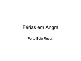 Férias em Angra Porto Belo Resort 