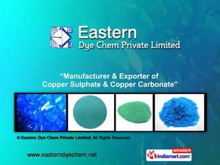 “ Manufacturer & Exporter of  Copper Sulphate & Copper Carbonate” 