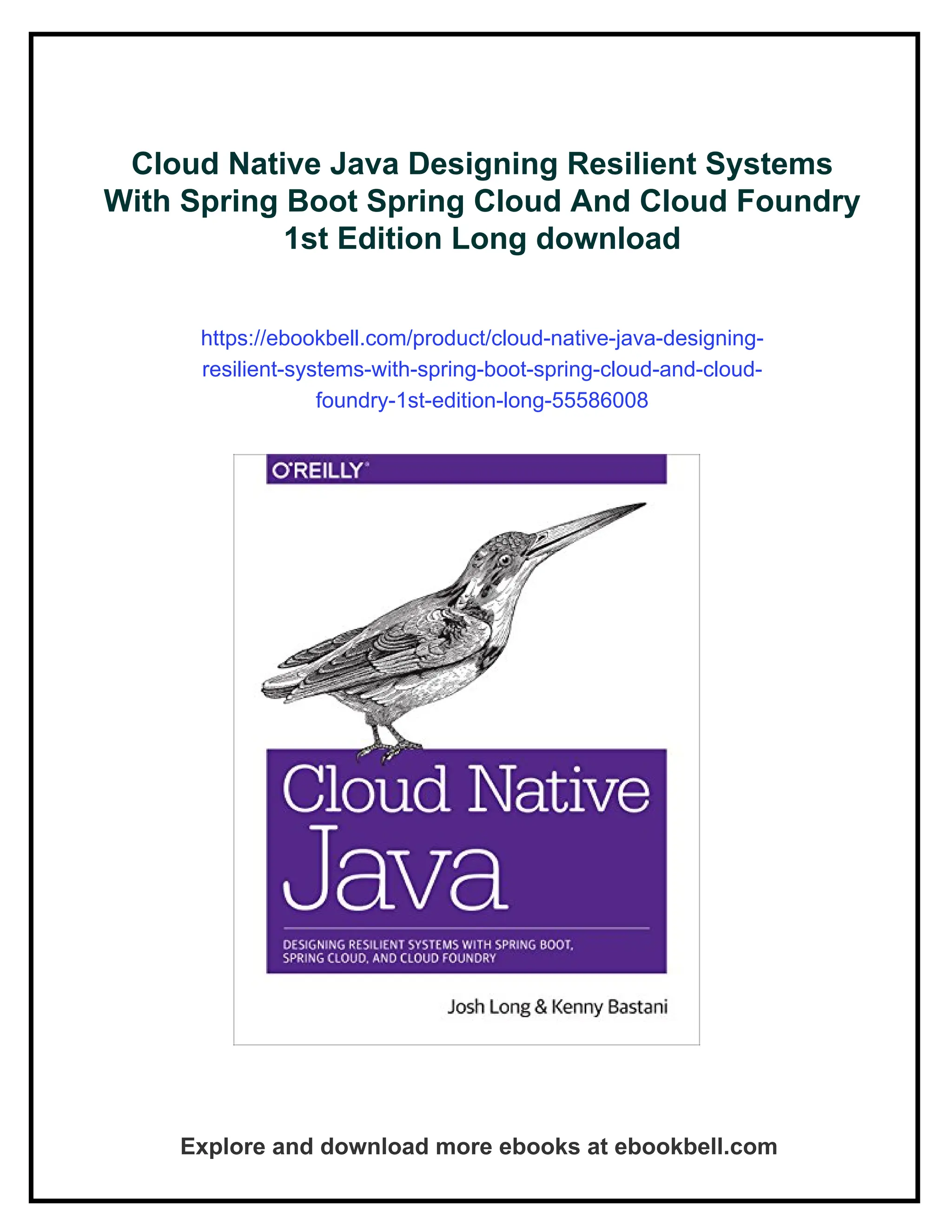 Cloud Native Java Designing Resilient Systems
With Spring Boot Spring Cloud And Cloud Foundry
1st Edition Long download
https://ebookbell.com/product/cloud-native-java-designing-
resilient-systems-with-spring-boot-spring-cloud-and-cloud-
foundry-1st-edition-long-55586008
Explore and download more ebooks at ebookbell.com
 