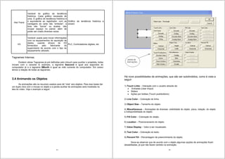31
Hist Trend
Variável do gráfico de tendência
histórica. Cada gráfico necessita de
uma. O gráfico de tendência histórica é
o equivalente ao registrador, com as
vantagens da carta não “embolar”, a
tinta não “borrar” ou acabar, não
ocupar espaço no painel, além de
poder ser criado diversas vezes.
Gráfico de tendência histórica e
wizard.
I/O
Variável usada para trocar informações
com os equipamentos de aquisição de
dados, usando drivers de I/O
fornecidos pelo fabricante do
supervisório de acordo com o tipo do
equipamento utilizado.
PLC, Controladores digitais, etc
Tagnames Internas
Existem várias Tagnames já pré definidas pelo intouch para auxiliar o projetista, todas
iniciam com o caracter $; exemplo, a tagname $second é igual aos segundos do
computador já a a tagname $Month é igual ao mês corrente do computador. Em anexo
temos a relação de todas as tagnames.
3.4 Animando os Objetos
As animações são os recursos usados para dá “vida” aos objetos. Para isso basta dar
um duplo click com o mouse no objeto e a janela auxiliar de animações será mostrada na
tela do vídeo. Veja o exemplo a seguir:
32
Há nove possibilidades de animações, que são ser subdivididos, como é vista a
seguir:
1) Touch Links – Interação com o usuário através de:
Entradas (User Imput)
Sliders
Ações por botões (Touch pushbottons)
2) Line Color – Coloração de linha.
3) Object Size – Tamanho do objeto.
4) Miscellaneous – Animações de diversas: visibilidade do objeto, pisca, rotação. do objeto
e indisponibilidade do objeto.
5) Fill Color – Coloração do obejto.
6) Location – Posicionamento do objeto.
7) Value Display – Valor a ser visualizado.
8) Text Color – Coloração do texto.
9) Percent Fill – Percentagem de preenchimento do objeto.
Deve-se observar que de acordo com o objeto algumas opções de animações ficam
desabilitadas, já que não fazem sentido na animação.
 