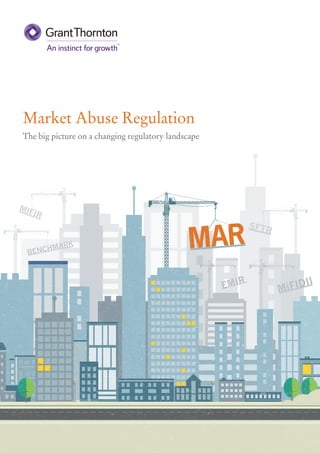 MIFIR
EMIR
BENCHMARK
SFTR
MiFIDII
Market Abuse Regulation
The big picture on a changing regulatory landscape
 