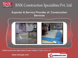 Exporter & Service Provider of Construction
                 Services
 