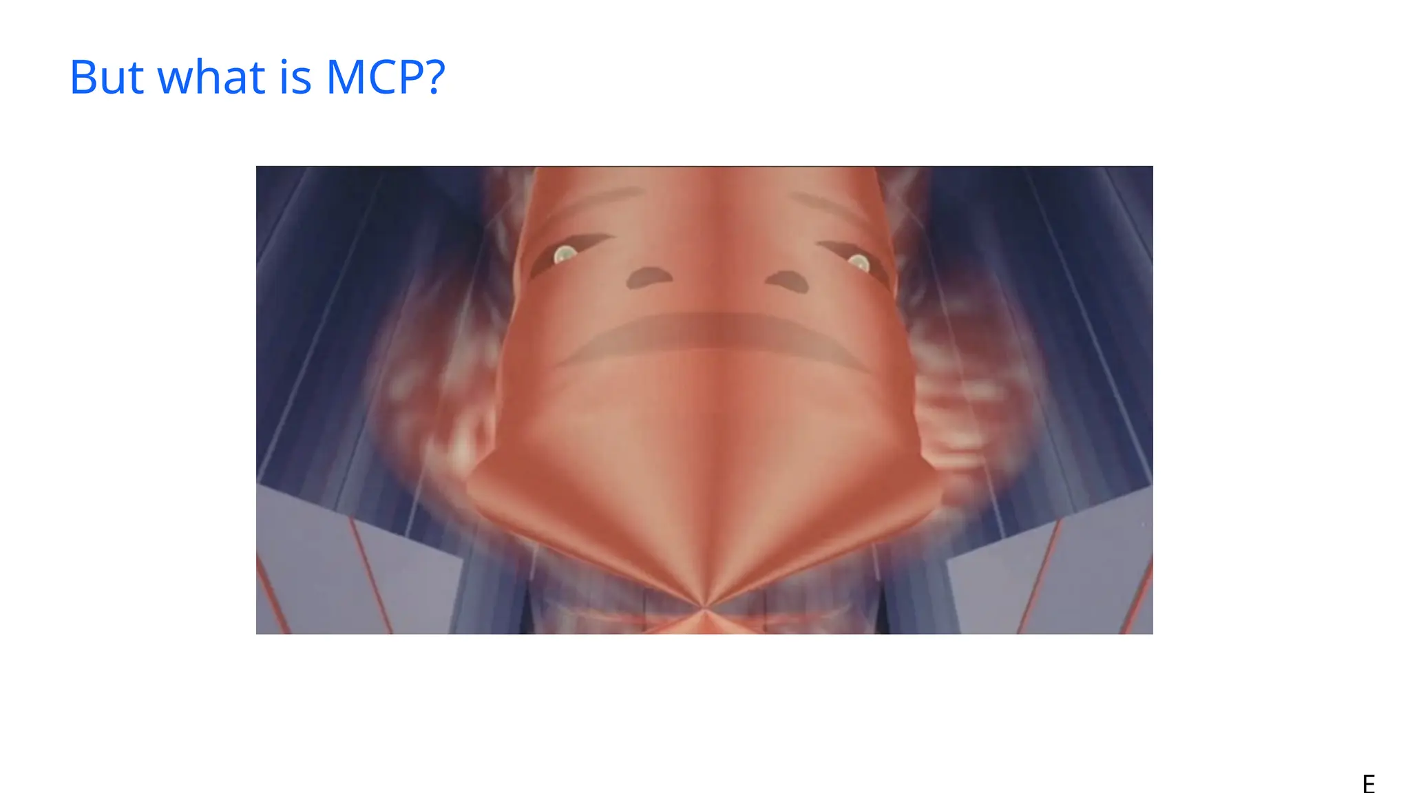 But what is MCP?
 