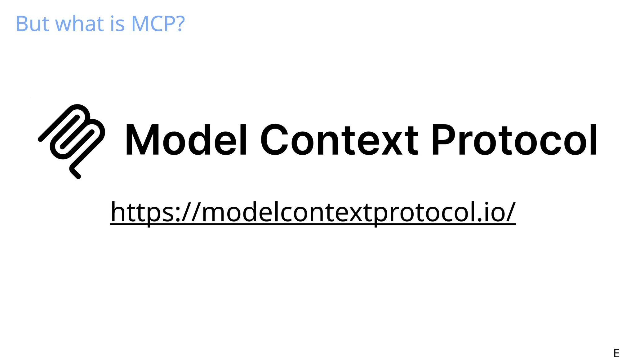 But what is MCP?
https://modelcontextprotocol.io/
 