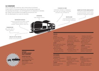 LA CARAVANE
Dans la lignée des intentions des constructeurs Airstream
(Land Yacht), la caravane répond aux plus grandes exigences
de standing (Sovereign). Les aménagements et adaptations réalisées
par Trailer Prod poussent ces exigences encore plus loin
afin de développer les routes du possible.
DIMENSIONS
950 x 245 x 290 cm
PTAC : 2,650 kg
INTÉRIEUR
Isolé, chauffé, lumineux
CUSTOMISATION
■ Intérieurs : revêtements
sols, meubles…
■ Extérieur coque, extensions
TV/AUDIO
■ Écrans additionnels
■ Sonorisation
■ Lumière
■ Caméras embarquées
■ Régie flight vidéo,
enregistrement, montage
■ Streaming
■ Retransmissions live
■ Wifi
CUISINE
■ Extension cuisine Flight
■ Adaptation pour
exploitation traiteurs,
barista…
■ Du café au repas gastro.
■ Boutique, commerce…
TV/AUDIO
■ Audio/Vidéo HDMI
■ Fixation 1 écran intérieur
(compatible écran 104”
UltraLED HD)
CUISINE
■ Évier double bac, mitigeur
■ Extracteur de fumée
par plafonnier
■ Électroménager :
four inox – pyrolyse –
horloge électronique
Table de cuisson
2 inductions + 2 vitro-
céramiques 60 cm
■ Accessoires Teppan Yaki
■ Réfrigérateur professionnel
■ Lave-vaisselle
ALIMENTATIONS
■ Éclairage extérieur :
12 volts d’origine
et fonctionnel
■ Éclairage intérieur : LED
sur plynthes au sol,
halogènes dimmables
sur plafonniers et muraux
■ Fluides : 14 prises 220 V
Capacité élec. : 32 A
■ Réserve d’eau 90 l
■ Raccordement
eau de ville (extérieur)
CAPACITÉ
Coin bar avec tables
et banquettes :
■ assises : 8-13 personnes
■ debout : 10 personnes
MATÉRIAUX NOBLES
Coque en aluminium poli, aspect vintage
Aménagements aspects cuir, bois
Couleurs : nuances de gris, crème, noir
REFLET DE VOS ENVIES
Surface miroir en aluminium
MODULAIRE
Un accueil intérieur de 16 m2
et des extensions extérieures
CUISINE DE CHEF
Implantation réalisée en collaboration
avec Jean-Yves Schillinger, Chef Étoilé
www.jean-yves-schillinger.com
AGRÉÉ ACTIVITÉS AMBULANTES
Commerce de détail ambulant dans
la chaîne alimentaire : vente en détail,
production et distribution de repas
INCLUS
OPTIONNEL
MOYENS
DE DÉPLACEMENT
HAUT STANDING
DODGE RAM 1500
Voyage, déplacements
sur routes et larges zones.
QUAD GRIZZLY 700
Mise en place,
déplacements sur zones
courtes.
 