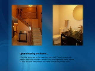 Upon entering the home……You’ll be welcomed by the two-story entry hall. There is ceramic tile flooring, beautiful woodwork and access to the large living room, private 1st floor den with french doors and newly remodeled powder room.