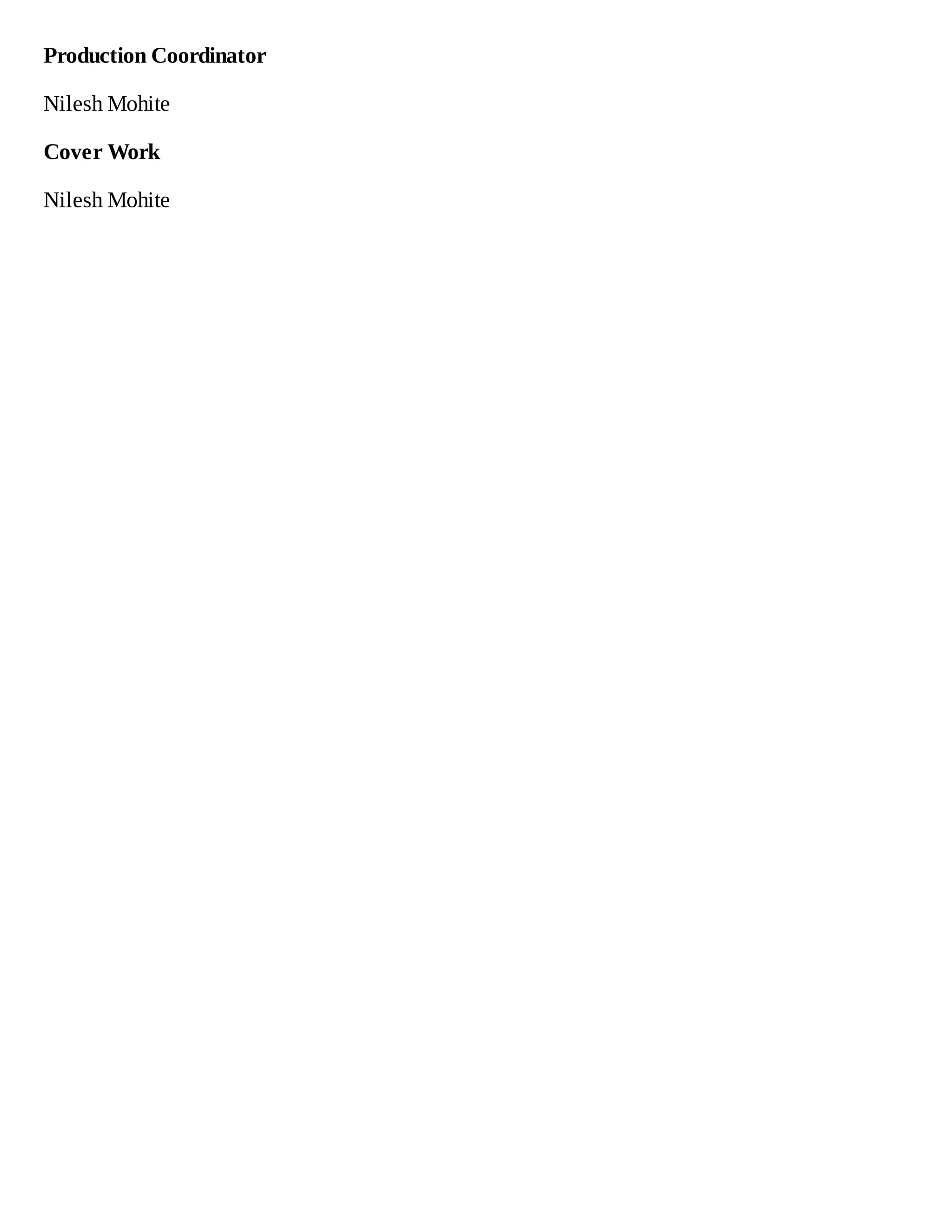 Production Coordinator
Nilesh Mohite
Cover Work
Nilesh Mohite
 