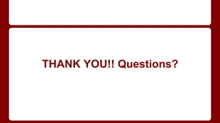 THANK YOU!! Questions?
 
