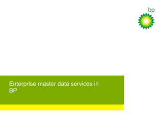 Enterprise master data services in BP 