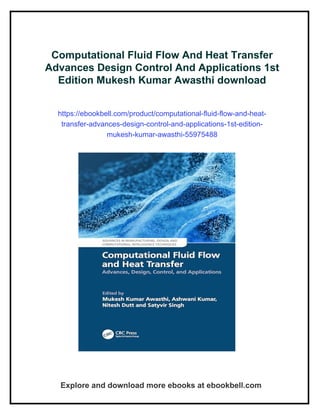 Computational Fluid Flow And Heat Transfer Advances Design Control And ...