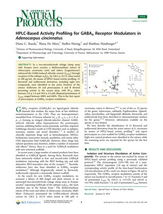 HPLC-Based Activity Proﬁling for GABAA Receptor Modulators in
Adenocarpus cincinnatus
Diana C. Rueda,†
Maria De Mieri,†
Steﬀen Hering,‡
and Matthias Hamburger*,†
†
Division of Pharmaceutical Biology, University of Basel, Klingelbergstrasse 50, 4056 Basel, Switzerland
‡
Department of Pharmacology and Toxicology, University of Vienna, Althanstrasse 14, 1090 Vienna, Austria
*S Supporting Information
ABSTRACT: In a two-microelectrode voltage clamp assay
with Xenopus laevis oocytes, a dichloromethane extract of
Adenocarpus cincinnatus roots and tubers (Leguminosae)
enhanced the GABA-induced chloride current (IGABA) through
receptors of the subtype α1β2γ2s by 126.5 ± 25.1% when tested
at 100 μg/mL. By means of HPLC-based activity proﬁling, 15
ﬂavonoid and isoﬂavonoid derivatives, including eight new
compounds, were identiﬁed in the active fractions of the
extract. Isoﬂavone 11 and pterocarpans 2 and 8 showed
promising activity in the oocyte assay, with EC50 values
between 2.8 ± 1.4 and 18.8 ± 2.3 μM. Maximal potentiation of
IGABA ranged between 490% and 640%. This is the ﬁrst report
of pterocarpans as GABAA receptor modulators.
GABAA receptors (GABAARs) are ligand-gated chloride
channels that mediate the major form of fast inhibitory
neurotransmission in the CNS. They are heteropentamers
assembled from 19 known subunits (α1−6, β1−3, γ1−3, δ, ε, θ, π,
ρ1−3), forming an integral chloride-selective channel. GABA-
induced chloride inﬂux hyperpolarizes the postsynaptic
neurons, inhibiting further action potentials, and thus, impaired
GABAergic function results in CNS disorders such as epilepsy,
insomnia, anxiety, and mood disorders.1−3
A number of
clinically important drugs such as benzodiazepines (BDZs),
barbiturates, neuroactive steroids, anesthetics, and certain other
CNS depressants bind GABAARs. However, these drugs lack
subunit speciﬁcity and, therefore, exhibit a number of unwanted
side eﬀects.4
Hence, there is a need for GABAAR modulators
with new structural scaﬀolds.
In recent years, a large number of natural products have been
identiﬁed as GABAAR ligands. Among these, ﬂavonoids have
been extensively studied as ﬁrst- and second-order GABAAR
modulators interacting with the BDZ binding site and with
alternative BDZ-insensitive sites of the receptor.5−7
Recently,
isoﬂavones have also been identiﬁed as GABAA receptor
modulators.8
Although biogenetically related to ﬂavonoids,
isoﬂavonoids represent a structurally distinct scaﬀold.
In the search for new GABAA receptor modulators, we
screened a library of 880 fungal and plant extracts in an
automated two-microelectrode voltage clamp assay in Xenopus
oocytes9
expressing GABAARs of the subtype α1β2γ2s, the most
abundant one in the human brain.1
The dichloromethane
extract of the roots and tubers of Adenocarpus cincinnatus (Ball)
Maire (Fabaceae) potentiated the GABA-induced chloride
current by 126.5 ± 25.1% when tested at 100 μM. A.
cincinnatus, native to Morocco,10,11
is one of the ca. 25 species
of the genus Adenocarpus, subfamily Papilionoideae. Quinoli-
zidine, pyrrolizidine, and bipiperidyl alkaloids, ﬂavonoids, and
isoﬂavonoids have been described as chemosystematic markers
for the genus.11,12
However, information available on the
species is very limited.
We here describe the identiﬁcation of 15 ﬂavonoid and
isoﬂavonoid derivatives from the active extract of A. cincinnatus
by means of HPLC-based activity proﬁling13
and report
pterocarpans as a new scaﬀold for GABAA receptor modulators.
Eight new natural products were identiﬁed in the extract, while
the remaining seven are reported for the species for the ﬁrst
time.
■ RESULTS AND DISCUSSION
Isolation and Structure Elucidation of Active Com-
pounds. The activity in the extract was tracked by means of
HPLC-based activity proﬁling using a previously validated
protocol.14
The chromatogram (210−700 nm) of a semi-
preparative HPLC separation (10 mg of extract) and the
corresponding activity proﬁle of the time-based fractionation
(24 microfractions of 90 s each) are shown in Figure 1B and A,
respectively. The GABAA receptor modulatory activity of the
extract was localized in microfractions 7 to 13. Fractions 9 and
10 potentiated IGABA by 334.15 ± 113.12% and 245.43 ±
141.70%, while fractions 7, 8, and 13 potentiated IGABA between
Special Issue: Special Issue in Honor of Otto Sticher
Received: January 9, 2014
Article
pubs.acs.org/jnp
© XXXX American Chemical Society and
American Society of Pharmacognosy A dx.doi.org/10.1021/np500016z | J. Nat. Prod. XXXX, XXX, XXX−XXX
 