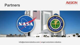 Partners
info@avisionrobotics.com | angel.co/avision-robotics
 