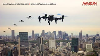 info@avisionrobotics.com | angel.co/avision-robotics
 