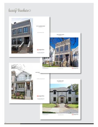 635 ELMORE STREET
Park ridge, iL
635eLMOre.iNFO
2447BEllEPlaiNE.iNFo
2447 W BELLE PLAINE AVENUE
chicago, il
1306 W BYRON STREET
chicago, il
1306BYRoN.iNFo
luxury brochure
3912JaNSSEN.iNFo
3912 N JANSSEN AVENUE
chicago, il
10
 