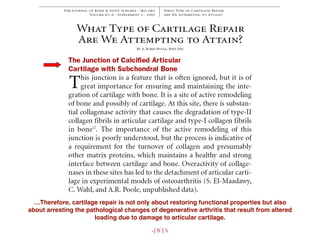 …Therefore, cartilage repair is not only about restoring functional properties but also
about arresting the pathological changes of degenerative arthritis that result from altered
loading due to damage to articular cartilage.
 