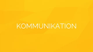 KOMMUNIKATION
 