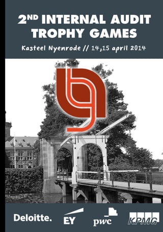 2nd
Internal Audit
Trophy games
Kasteel Nyenrode // 14,15 april 2014
 