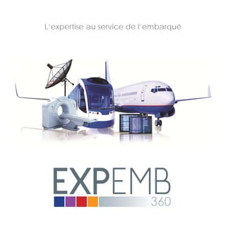Version du 06.02.15
L’expertise au service de l’embarqué
L’expertise au service de l’embarqué
 