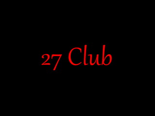 27 Club
 