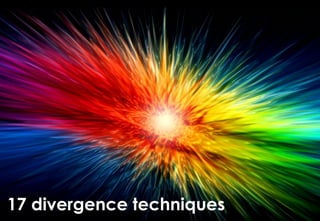 17 divergence techniques   7ideas.net & RamonVullings.com
 