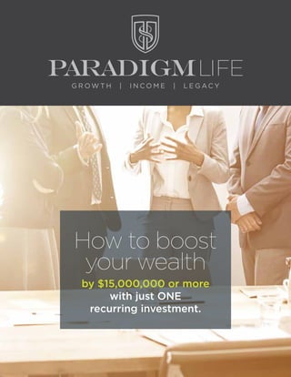 How to boost
your wealth
by $15,000,000 or more
with just ONE
recurring investment.
 