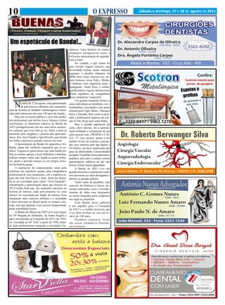 10                                                                           O EXPRESSO         Sábado e domingo, 27 e 28 de agosto de 2011



( Folclore, Tradição, Chasques e outras Gauderiadas)
   ANGELINO ROGERIO              • angelinorogerio@terra.com.br




Um espetáculo de Banda!...
                                                        zaltense. Uma história de muitos
                                                        momentos inesquecíveis como a
                                                        belíssima apresentação de segunda-
                                                        feira à noite.
                                                              Na verdade, o que vimos foi
                                                        uma versátil viagem musical, cuja
                                                        diversidade incluiu desde músicas
                                                        regionais a grandes clássicos da
                                                        MPB, bem como sucessos de can-
                                                        tores famosos como Titãs e Micha-
                                                        el Jackson, num repertório atual e
                                                        contagiante. André Rieu, o célebre
                                                        e performático regente internacional
                                                        ficaria orgulhoso da competência
                                                        dessa verdadeira “orquestra”.
                                                              Um grande momento foram os

     N      a noite de 22 de agosto, uma apresentação
            de gala marcou a abertura das comemora-
ções da Semana do Soldado e homenageou o muni-
                                                        solos individuais ao trombone, sax e
                                                        bombardino, executados com muita
                                                        emoção pelos Sgts Balter , Marques
cípio pelo transcurso dos seus 190 anos de criação.     Silva e Geraldo, bem como a inusi-
      Para um excelente público e com uma produ-        tada e profissional regência da can-
ção profissional, que incluiu luzes, fumaça e ótima     ção In The Stone pelo cabo Pádua.
sonorização, os talentosos músicos da Banda da                Mas o grande espetáculo da
AD/3 protagonizaram um dos mais belos momen-            noite, show mesmo, foi a apresen-
tos culturais que Cruz Alta já viu. Aliás, a noite já   tação brilhante e competente de um
prometia, pela elegância e postura dos apresenta-       solo musical com...PRATOS e CAI-
dores, Ten. Ana Cláudia e Sgt.Oliveski, que deram       XA...!!!! Isso mesmo, pratos e um
um brilho especial ao grande concerto da noite.         tambor (Caixa de Guerra), executa-
      A apresentação da Banda foi apoteótica, bri-      dos com maestria pelo Sgt Santos e
lhante, digna das melhores orquestras que se co-        Cb Elicker, um show à parte pelo alto
nhece. Engana-se quem pensa que uma banda mi-           grau de plasticidade e musicalidade
litar se resume apenas a tocar dobrados e marchas,      da dupla. O públido ficou admirado e
embora sempre tenha sido ligada às ações milita-        perplexo, pois não é comum vermos
res, desde o período romano ou em tempos remo-          apresentações públicas de tão rara
tos da história grega.                                  beleza. Foram muito aplaudidos.
      O espetáculo foi surpreendente, tanto pelo              A Banda da AD/3 vive um
ecletismo do repertório quanto pela competência         grande momento e espetáculos como
profissional de seus integrantes, sob a regência se-    esse deveriam ser mais divulgados e
gura dos Sub Ten Flavio e Jairo. Senti-me honra-        abertos ao grande público.
do ao ser convidado para cantar “Terra Saudade”,              Todos estão de parabéns, esse
relembrando a apresentação épica que fizemos na         concerto foi histórico e houve mo-
30ª Coxilha Nativista, um momento marcante na           mentos marcantes, como o reconhe-
história do festival, onde pela primeira vez uma        cimento de todos seus integrantes
música foi executada por banda de música. Essa          ao serem chamados para comporem
integração entre músicos militares e a sociedade        seu lugar na orquestra.
é fator relevante no Brasil desde os tempos colo-             Uma Banda desse gabarito
niais, mas que algumas vezes passou despercebido        é um orgulho para o Comando
pelas autoridades locais.                               da AD/3 e o melhor presente que
      A Banda de Música da AD/3 teve sua origem         Cruz Alta recebeu no seu aniver-
na 16ª Brigada de Infantaria de Santo Ângelo e          sário de 190 anos.
após incorporada ao Comando da AD/3 em 1993,                  Parabéns, orquestra. Vocês
foi vinculada ao 29° GAC a partir de 1998, estan-       são nosso verdadeiro Patrimô-
do hoje perfeitamente integrada a sociedade Cru-        nio Cultural.
 